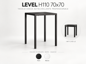 Tavolo professionale snack autolivellante Level H110 70x70 cm per bar 